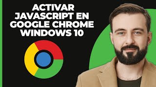 Cómo Activar JavaScript en Google Chrome en Windows 10 Rápido y Fácil [upl. by Ireland]