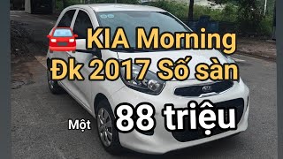 P43 Chỉ một 88 triệu có ngay KIA Morning đk 2017mt [upl. by Aihsenod]