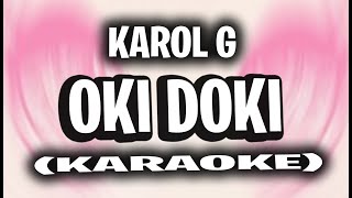 KAROL G  OKI DOKI KARAOKE  INSTRUMENTAL [upl. by Adalard]