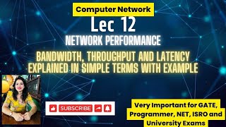 Lec 12 Network Performance  Bandwidth  THroughput  LatencyDelay  Round Trip TIme  Examples [upl. by Rosel]