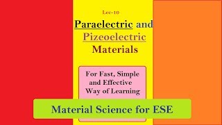 Lec10 CERAMIC USES  PARAELECTRIC and PIZEOELRCTRIC Materials [upl. by Aushoj]