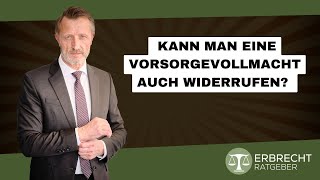 Kann man eine Vorsorgevollmacht widerrufen [upl. by Urbai]