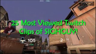 SIGHGUYS 25 Most Viewed Twitch Clips of All Time [upl. by Zosema605]