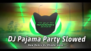 DJ Pajama Party  1096 Gang SLOWED  Full bass 2024  DJ Rhodel bass [upl. by Ahsoet82]