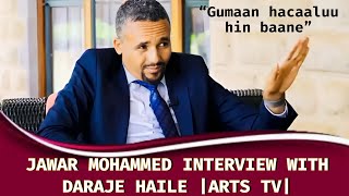 jawar Mohammed interview with DERAJE HAILE arts tv world full video 2024 haasaaya jawaar [upl. by Jobye]