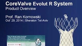 CoreValve Evolut R System  Product Overview  Ran Kornowski PetachTikva Israel [upl. by Pitts477]