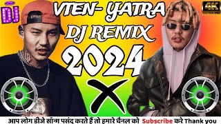 Vten 2024 New Nepali dj song  Vten hard bass DJ song Nepali DJ remix yatra DJ vten new song [upl. by Savell]