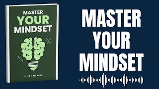 Master Your Mindset  The Power of Positive Thinking  Mindshift Audiobooks [upl. by Noah214]