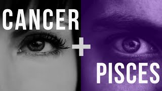 Cancer amp Pisces Love Compatibility [upl. by Baten]