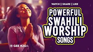 SWAHILI WORSHIP MIX OF ALL TIME NONSTOP WORSHIP 🙏🙏 NYIMBO ZA KUABUDU FT ISRAEL MBONYI [upl. by Krystin572]