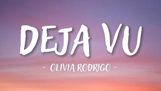 Olivia Rodrigo  Deja Vu Lyrics [upl. by Atiuqihc644]