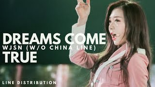 WJSNCOSMIC GIRLS 우주소녀 wo China Line  DREAMS COME TRUE 꿈꾸는 마음으로 Line Distribution [upl. by Yenruogis]