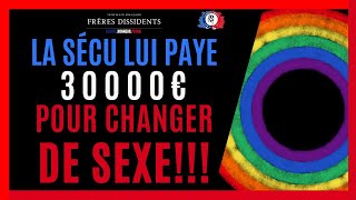 LA SÉCU LUI PAYE 30000€ POUR CHANGER DE SEXE Peuton changer de sexe FreresDissidentsActu [upl. by Guy898]