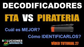 Decodificadores FTA Vs Pirateria  Cual es mejor y como identificarlos [upl. by Enerahs]