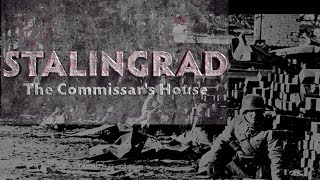 Stalingrad The Commissars House [upl. by Alah]