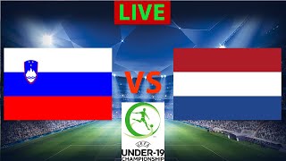 ⚽️ Slovenia U19 vs Netherlands U19 LIVE  UEFA European U19 Football Championship [upl. by Aniled]