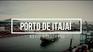 PORTO DE ITAJAÍ  NAVIO ATRACANDO [upl. by Oman]