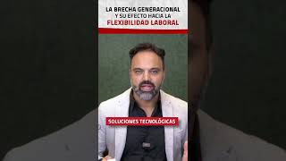 Brecha generacional y su efecto hacia la flexibilidad laboral AllGenerations GobiernoCorporativo [upl. by Vitus]