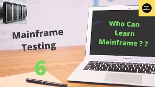 Who Can Learn Mainframes  Mainframe Testing Tutorial  Part 6 [upl. by Wallach88]