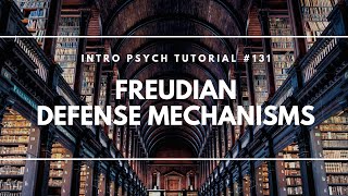 Freudian Defense Mechanisms Intro Psych Tutorial 131 [upl. by Reppart]