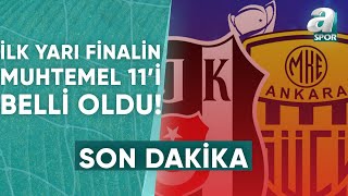 Beşiktaş  Ankaragücü Ziraat Türkiye Kupası Yarı Final Karşılaşması Muhtemel 11i Belli Oldu A Spor [upl. by Nroht]