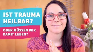 Ist Trauma heilbar Oder müssen wir damit leben [upl. by Atteinotna]