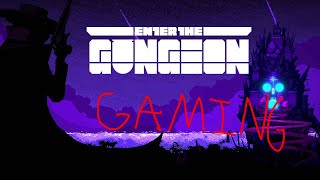 enter the gungeon gaming and talking about stuff [upl. by Curtice]