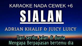 Sialan  Adrian Khalif amp Juicy Luicy Karaoke Female Key Nada Wanita 6 E [upl. by Llacam]