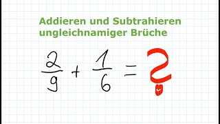 Umgang mit Brüchen  Ungleichnamige Brüche Addieren und Subtrahieren  Mathe einfach erklärt [upl. by Maddocks174]