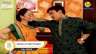 Anjali Ki Diet Plan  FULL MOVIE  Taarak Mehta Ka Ooltah Chashmah  तारक मेहता  Ep 696 to 699 [upl. by Beffrey]