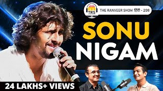 Sonu Nigam Opens Up on Personal Life Spirituality amp Music Industry’s Darkest Secrets  TRSH 208 [upl. by Mit]