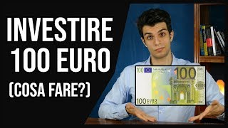 COME INVESTIRE 100€  Cosa fare e cosa evitare [upl. by Hillhouse]