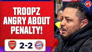 Troopz Angry About The Penalty Shout  Arsenal 22 Bayern Munich [upl. by Nwahsid]