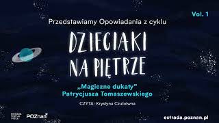 OPOWIADANIA Z CYKLU DZIECIAKI NA PIĘTRZE VOL 1  MAGICZNE DUKATY [upl. by Ranilopa]