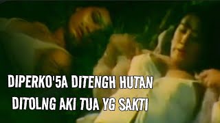 Ade6an Dew5a Mont0x Yurike Prastika Diperko5a DITENGH HUTAN ditolong aki tua Film Jadul [upl. by Luamaj]