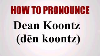 How To Pronounce Dean Koontz [upl. by Irt]