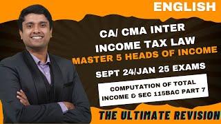 CA CMA INCOME TAX MARATHON SEPT24JAN 25 EXAMS 5 HEADS OF INCOME COMPUTATION OF TI amp SEC 115BAC 7 [upl. by Verine98]