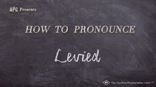 How to Pronounce Levied Real Life Examples [upl. by Ainessej]