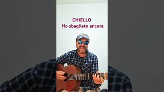 CHIELLO  HO SBAGLIATO ANCORA Cover chitarra [upl. by Akinom]