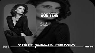 Sıla  Boş Yere  Yiğit Çalık Remix   Ben Sana Nerden Tutuldum [upl. by Ayita]