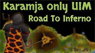 The Road to Infernal Cape Karamja Only UIM [upl. by Bounds]