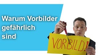 Warum Vorbilder gefährlich sind – eine verblüffende Erklärung  M Wehrle [upl. by Freemon]