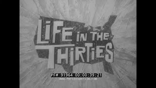 quot LIFE IN THE THIRTIES quot 1930s DOCUMENTARY FILM GREAT DEPRESSION NEW DEAL DUST BOWL FDR 91964 [upl. by Oigufer189]