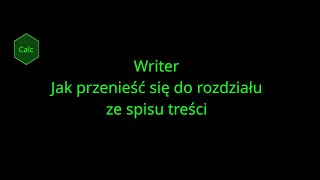 LibreOffice Writer Jak przenieść się do rozdziału ze spisu treści [upl. by Pyszka]