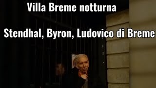 Villa Breme in notturna Stendhal Byron e Ludovico di Breme [upl. by Ariat941]