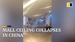 Shopping mall ceiling collapses in China [upl. by Grosvenor437]