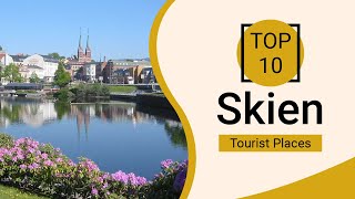 Top 10 Best Tourist Places to Visit in Skien  Norway  English [upl. by Amasa]