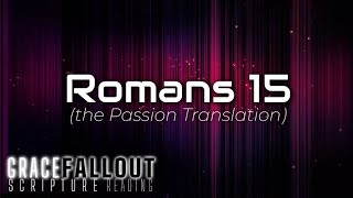 Romans 15 the Passion Translation with original music  Grace Fallout Scripture Reading  SR36 [upl. by Jerad]