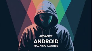 Advanced Android Hacking Course for Professionals [upl. by Dorice711]