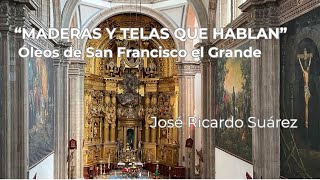 Maderas y telas que hablan Los óleos de San Francisco el Grande [upl. by Mcspadden]